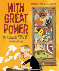 Title: With Great Power: The Marvelous Stan Lee, Author: Annie Hunter Eriksen