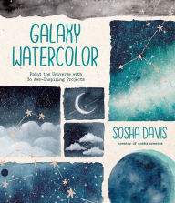 Kindle books for download Galaxy Watercolor: Paint the Universe with 30 Awe-Inspiring Projects by  