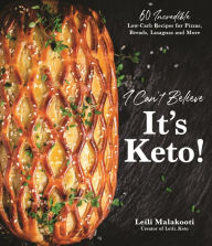 New english books free download I Can't Believe It's Keto!: 60 Incredible Low-Carb Recipes for Pizzas, Breads, Lasagnas and More