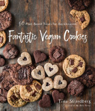 Title: Fantastic Vegan Cookies: 60 Plant-Based Treats for Any Occasion, Author: Tiina Strandberg