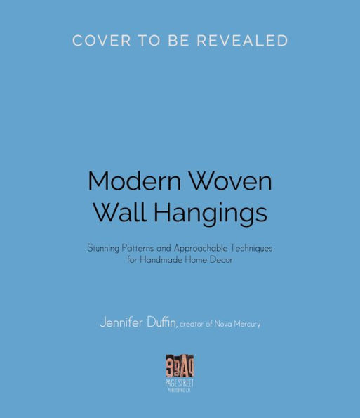 Modern Woven Wall Hangings: Stunning Patterns and Approachable Techniques for Handmade Home Decor