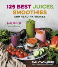 Books to download pdf 125 Best Juices, Smoothies and Healthy Snacks: Easy Recipes for Natural Energy and Delicious, Plant-Based Nutrition (English Edition) PDB DJVU FB2 by  9781645674580