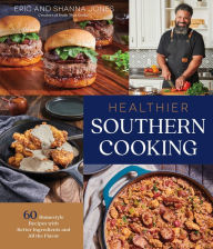 Free online download ebook Healthier Southern Cooking: 60 Homestyle Recipes with Better Ingredients and All the Flavor 9781645674726 FB2 iBook MOBI English version by 