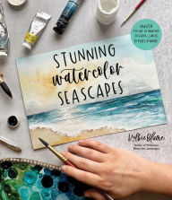 Title: Stunning Watercolor Seascapes: Master the Art of Painting Oceans, Rivers, Lakes and More, Author: Kolbie Blume