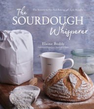 Books free download online The Sourdough Whisperer: The Secrets to No-Fail Baking with Epic Results English version