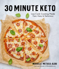 It books pdf free download 30-Minute Keto: Low-Carb Cooking Made Fast, Easy & Delicious 9781645675303 ePub by Mihaela Metaxa-Albu in English