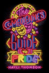 Title: The Comedienne's Guide to Pride, Author: Hayli Thomson