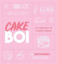 Title: Cakeboi: A Collection of Classic Bakes, Author: Reece Hignell