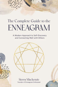Free download of audio books mp3 The Complete Guide to the Enneagram: A Modern Approach to Self-Discovery and Connecting Well with Others by Sierra Mackenzie PDF in English 9781645675969