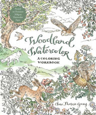 Title: Woodland Watercolor: A Coloring Workbook, Author: Clare Therese Gray