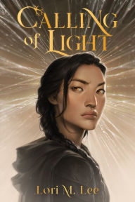 Title: Calling of Light, Author: Lori M. Lee