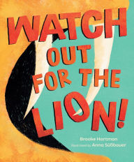 Title: Watch Out for the Lion!, Author: Brooke Hartman