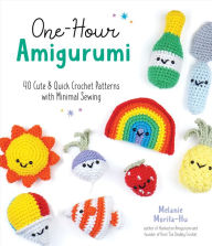 Title: One-Hour Amigurumi: 40 Cute & Quick Crochet Patterns with Minimal Sewing, Author: Melanie Morita-Hu