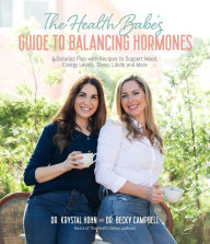 Title: The Health Babes' Guide to Balancing Hormones: A Detailed Plan with Recipes to Support Mood, Energy Levels, Sleep, Libido and More, Author: Dr. Becky Campbell