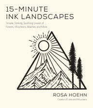 Free books download iphone 4 15-Minute Ink Landscapes: Simple, Striking, Soothing Lineart of Forests, Mountains, Beaches and More (English literature) FB2 PDB DJVU 9781645676973