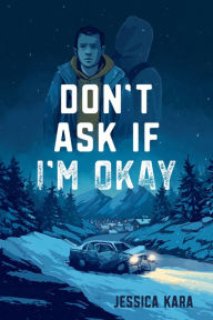 Title: Don't Ask If I'm Okay, Author: Jessica Kara