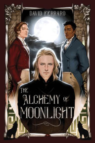 Title: The Alchemy of Moonlight, Author: David Ferraro