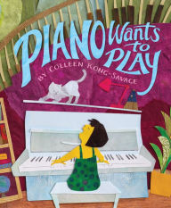 Read ebook online Piano Wants to Play English version by Colleen Kong-Savage FB2 CHM