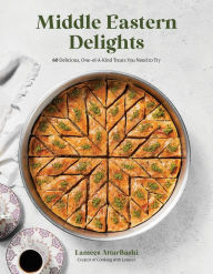 Title: Middle Eastern Delights: 60 Delicious, One-of-A-Kind Treats You Need to Try, Author: Lamees Attar-Bashi