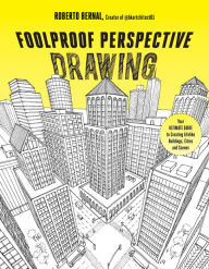 Online book for free download Foolproof Perspective Drawing: Your Ultimate Guide to Creating Lifelike Buildings, Cities and Scenes 9781645678601 iBook FB2 by Roberto Bernal English version