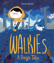 Title: Walkies: A Dog's Tale, Author: Estrela Lourenço