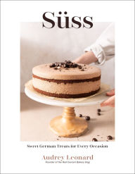 Epub ebooks downloads Süss: Sweet German Treats For Every Occasion by Audrey Leonard English version 9781645678892