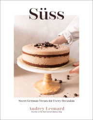 Free full version bookworm download Süss: Sweet German Treats For Every Occasion in English  9781645678892 by Audrey Leonard