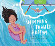 Title: Swimming Toward a Dream: Yusra Mardini's Incredible Journey from Refugee to Olympic Swimmer, Author: Reem Faruqi