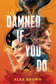 Title: Damned If You Do, Author: Alex Brown