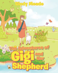 Title: The Adventures of Gigi and Her Shepherd, Author: Cindy Meade