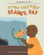 My Very, Very, Very Orange Day