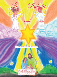 Title: Lo and Behold: A Christmas Story, Author: Sally Breeze Green