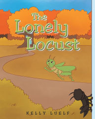 Title: The Lonely Locust, Author: Kelly Luelf