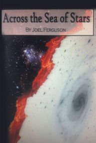 Title: Across The Sea of Stars, Author: Joel Ferguson