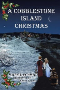 Title: A Cobblestone Island Christmas, Author: Mary I Schmal