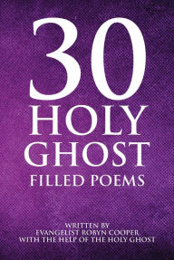 Title: 30 Holy Ghost Filled Poems, Author: Evangelist Robyn Cooper