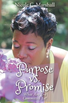 Purpose vs. Promise: What Are You Committed To?
