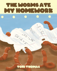 Title: The Worms Ate My Homework, Author: Toni Thomas