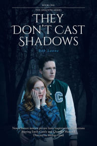 Title: They Don't Cast Shadows, Author: Bob Leone