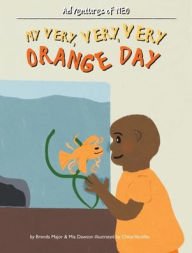 Title: My Very, Very, Very Orange Day, Author: Brenda Major