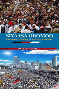 Title: Siyaasa Oromoo: Imala Obsa Fixachiisaa fi Hegeree Abdachiisaa, Author: Nesru Hassen Koroso