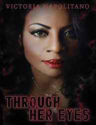 Title: Through Her Eyes, Author: Victoria Napolitano
