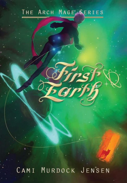 First Earth: A YA Fantasy Adventure to a Magical World