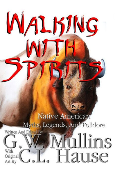 Walking With Spirits Native American Myths, Legends, And Folklore