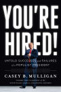 You're Hired!: Untold Successes and Failures of a Populist President