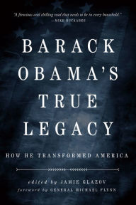 Title: Obama's True Legacy: How He Transformed America, Author: Jamie Glazov