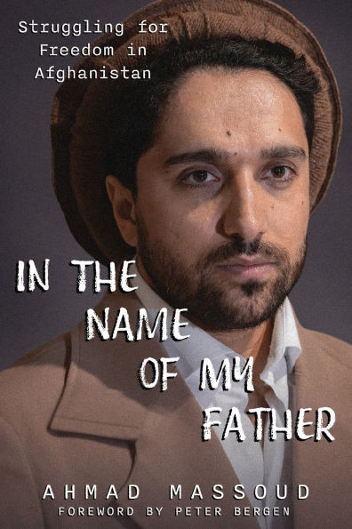 the Name of my Father: Struggling for Freedom Afghanistan