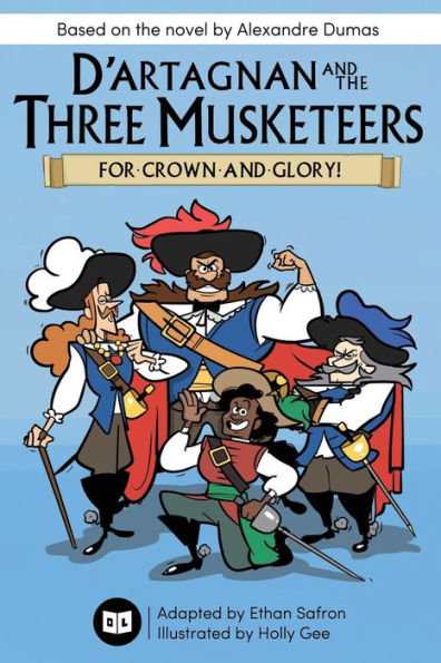 D'Artagnan and the Three Musketeers: For Crown Glory!
