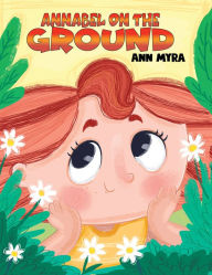 Title: Annabel on the Ground, Author: Ann Myra