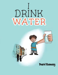 Title: I Drink Water, Author: David Remeny